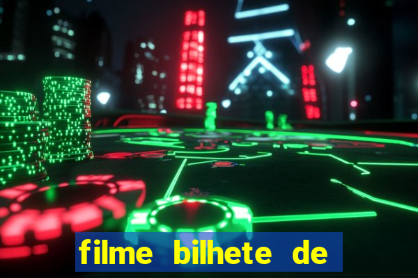 filme bilhete de loteria completo dublado