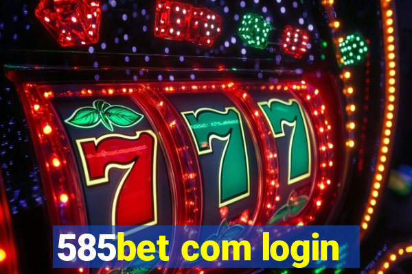585bet com login