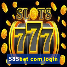 585bet com login