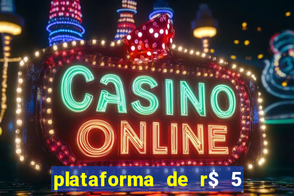 plataforma de r$ 5 jogo do tigrinho