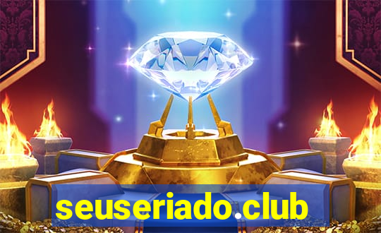 seuseriado.club