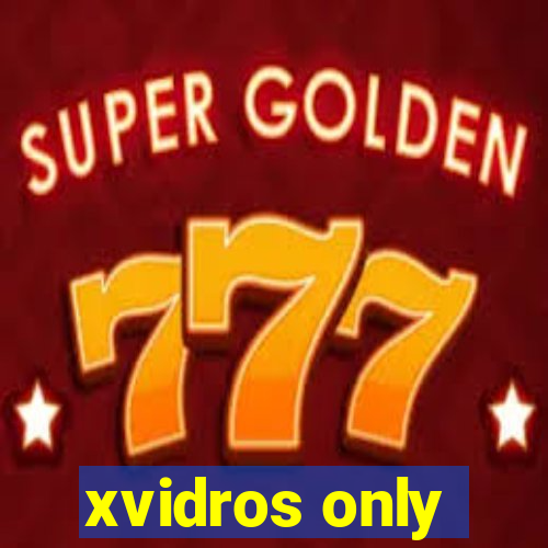 xvidros only