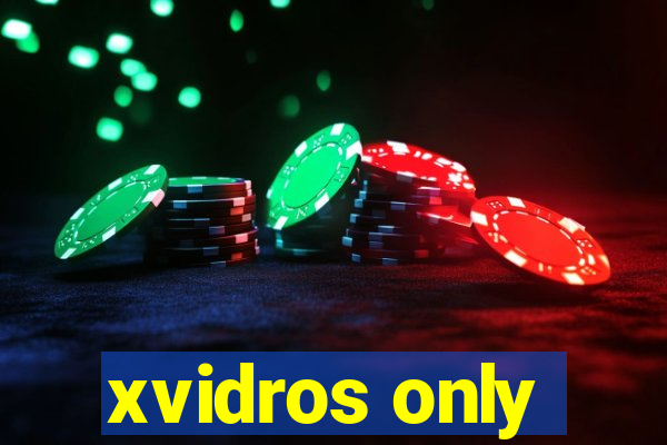 xvidros only