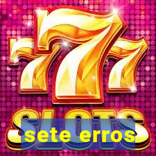 sete erros