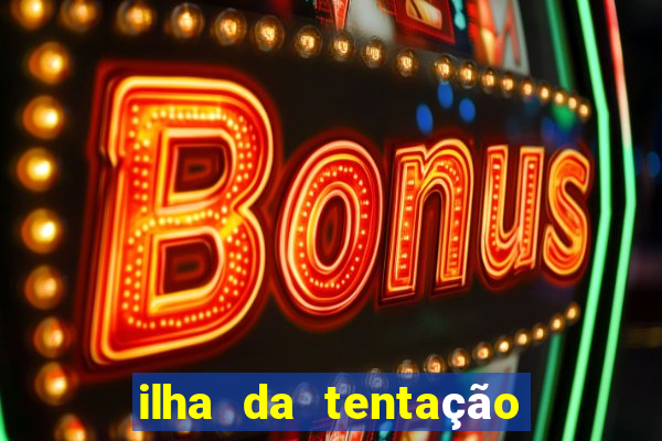 ilha da tentação 1 temporada telegram