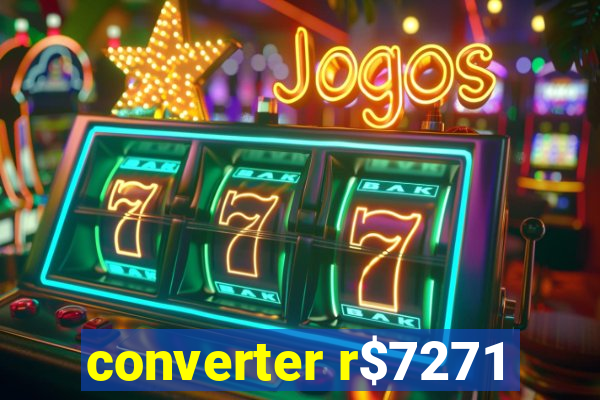 converter r$7271