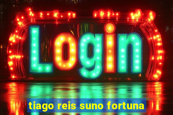 tiago reis suno fortuna
