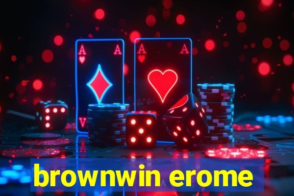 brownwin erome