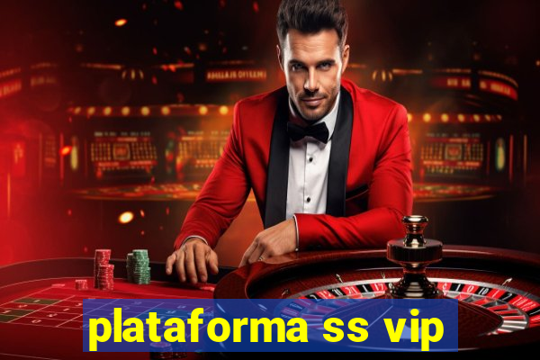 plataforma ss vip