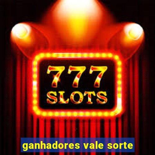 ganhadores vale sorte