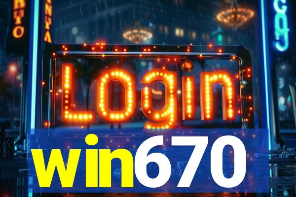 win670