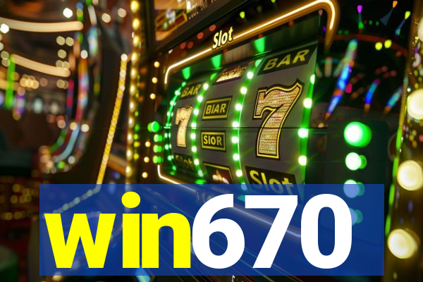 win670