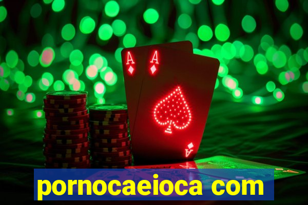 pornocaeioca com