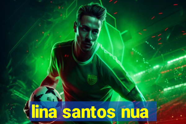 lina santos nua
