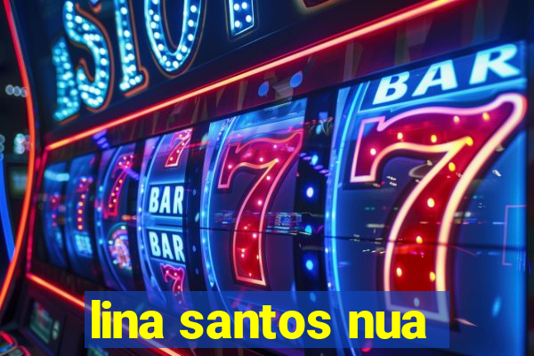 lina santos nua