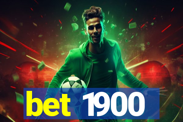 bet 1900