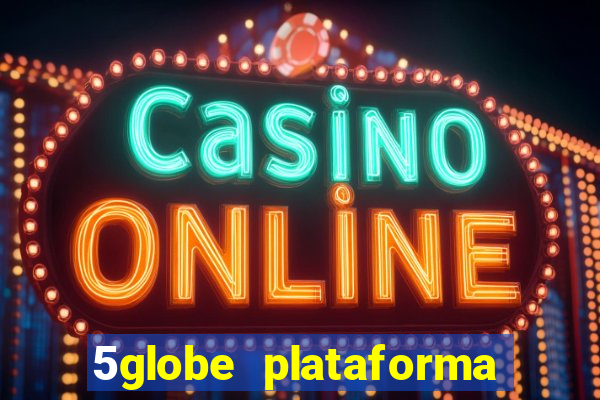 5globe plataforma de jogos