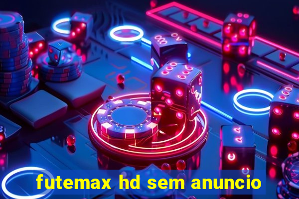 futemax hd sem anuncio