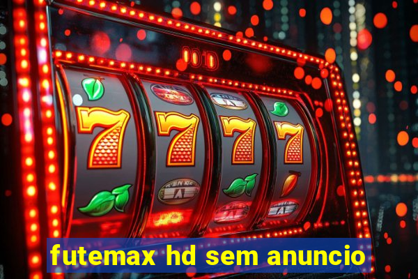 futemax hd sem anuncio