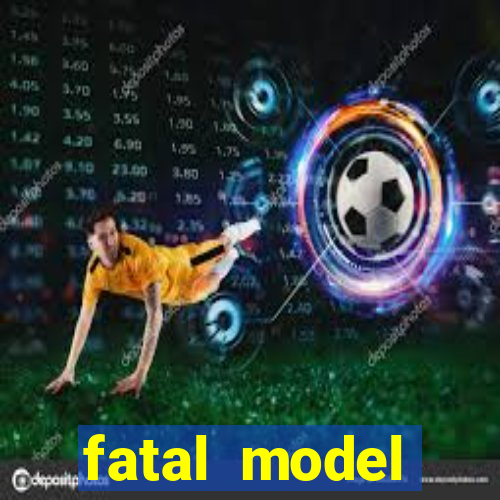 fatal model cruzeiro sp
