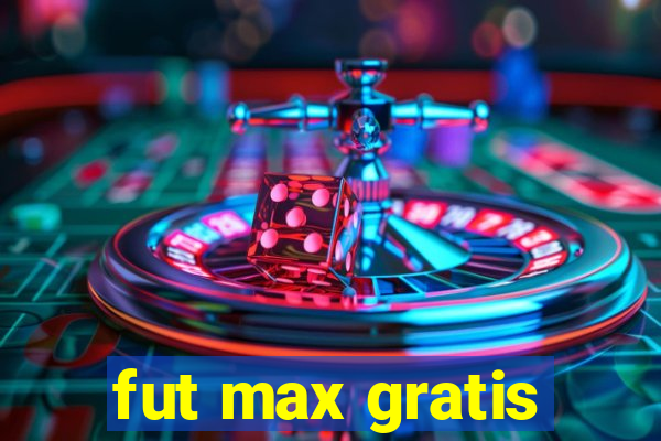 fut max gratis