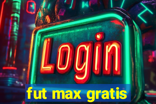 fut max gratis