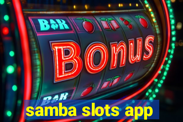 samba slots app