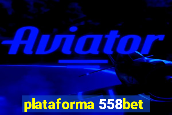 plataforma 558bet