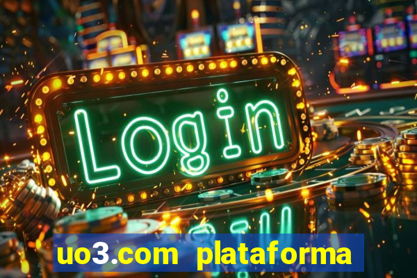 uo3.com plataforma de jogos