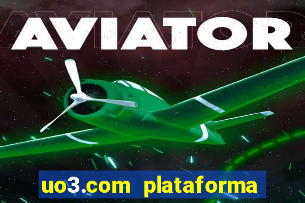 uo3.com plataforma de jogos