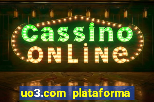 uo3.com plataforma de jogos