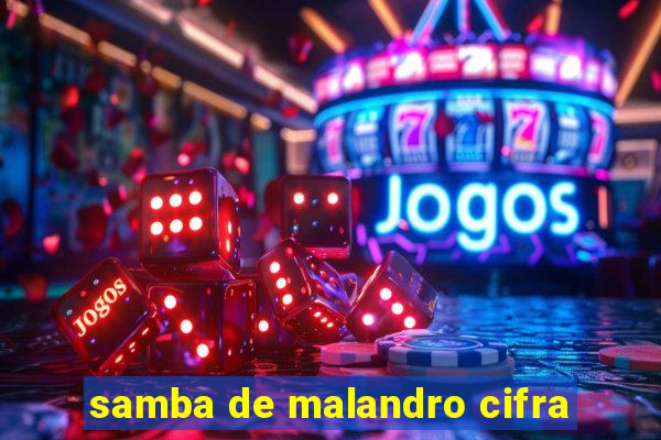 samba de malandro cifra