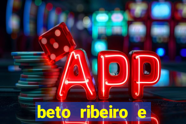 beto ribeiro e carla albuquerque se separaram