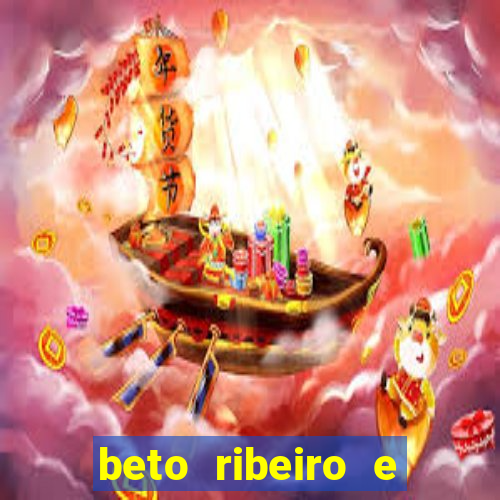 beto ribeiro e carla albuquerque se separaram