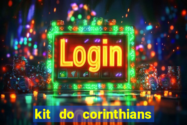kit do corinthians dls 2021