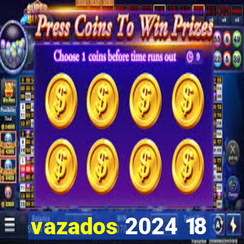 vazados 2024 18
