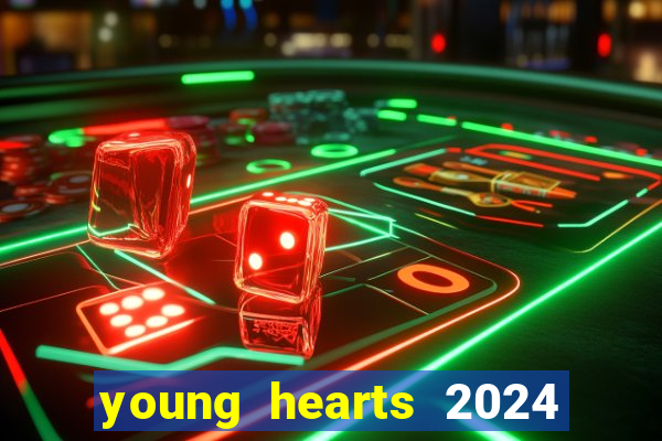 young hearts 2024 assistir online