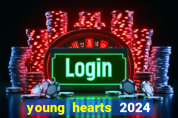 young hearts 2024 assistir online