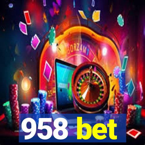 958 bet