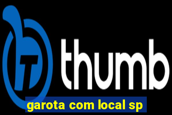 garota com local sp