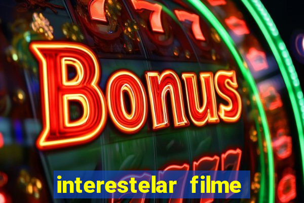 interestelar filme completo dublado google drive