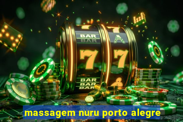 massagem nuru porto alegre