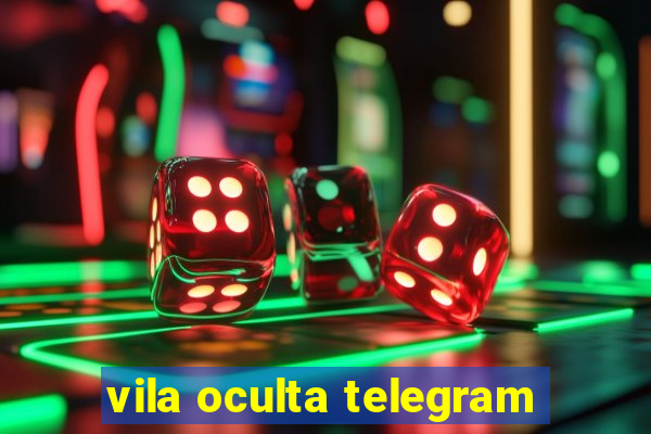 vila oculta telegram