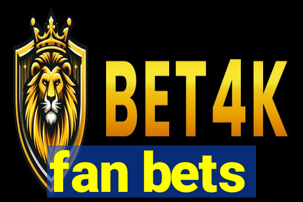 fan bets
