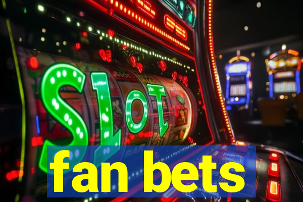 fan bets