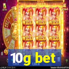 10g bet