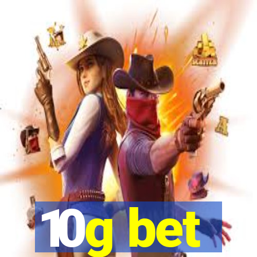 10g bet