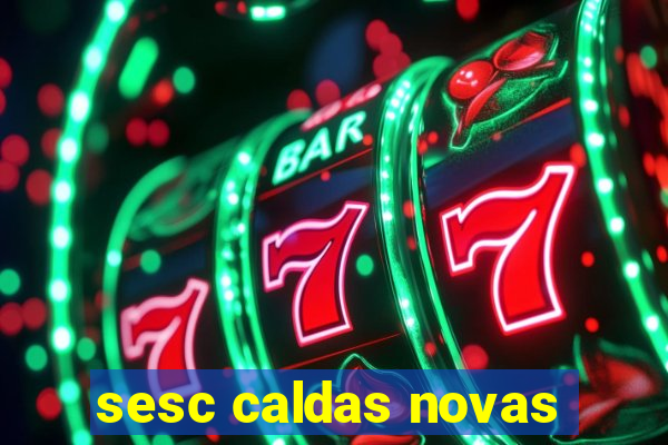 sesc caldas novas