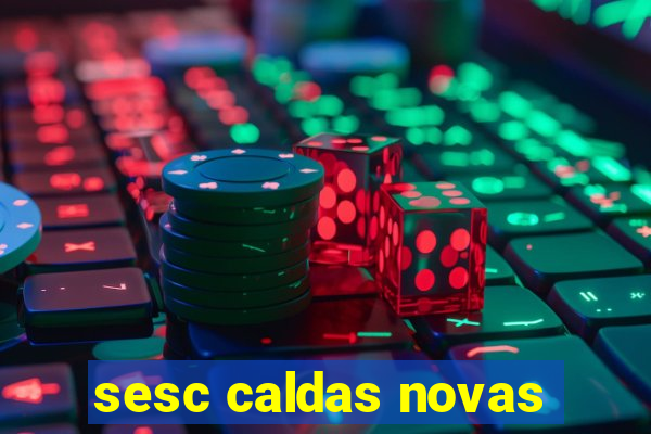 sesc caldas novas
