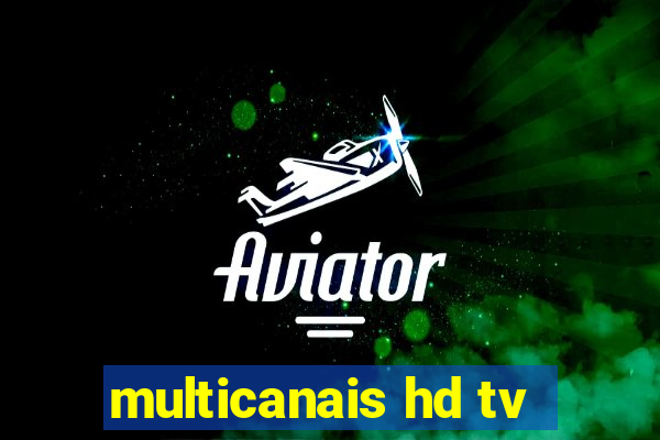 multicanais hd tv